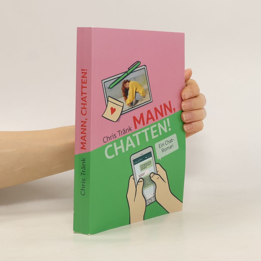 Chris Tränk Mann, chatten!: Ein Chat-Roman