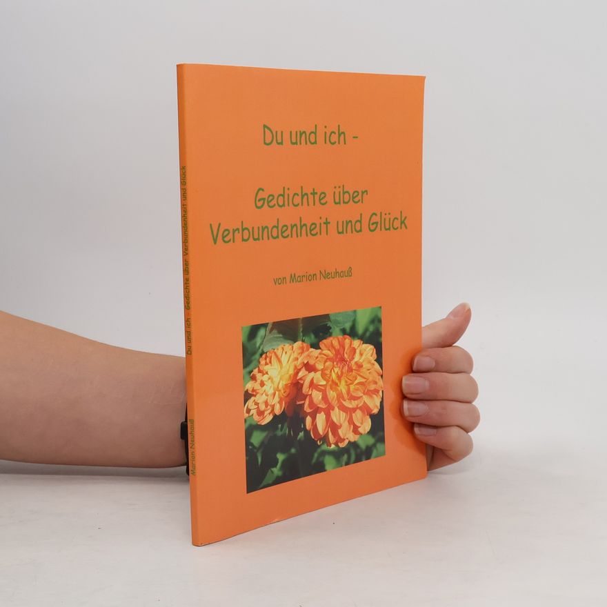 Marion Neuhauß Du und ich - Gedichte über Verbundenheit und Glück