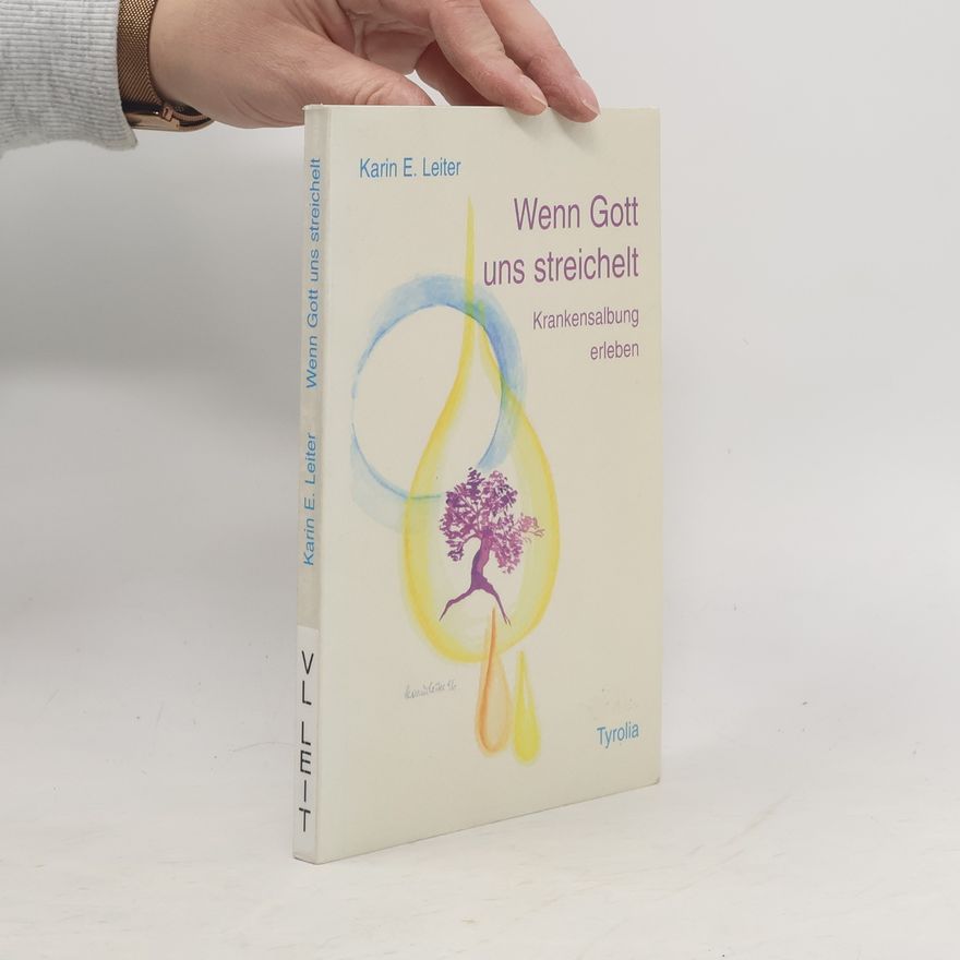 Karin E. Leiter Wenn Gott uns streichelt