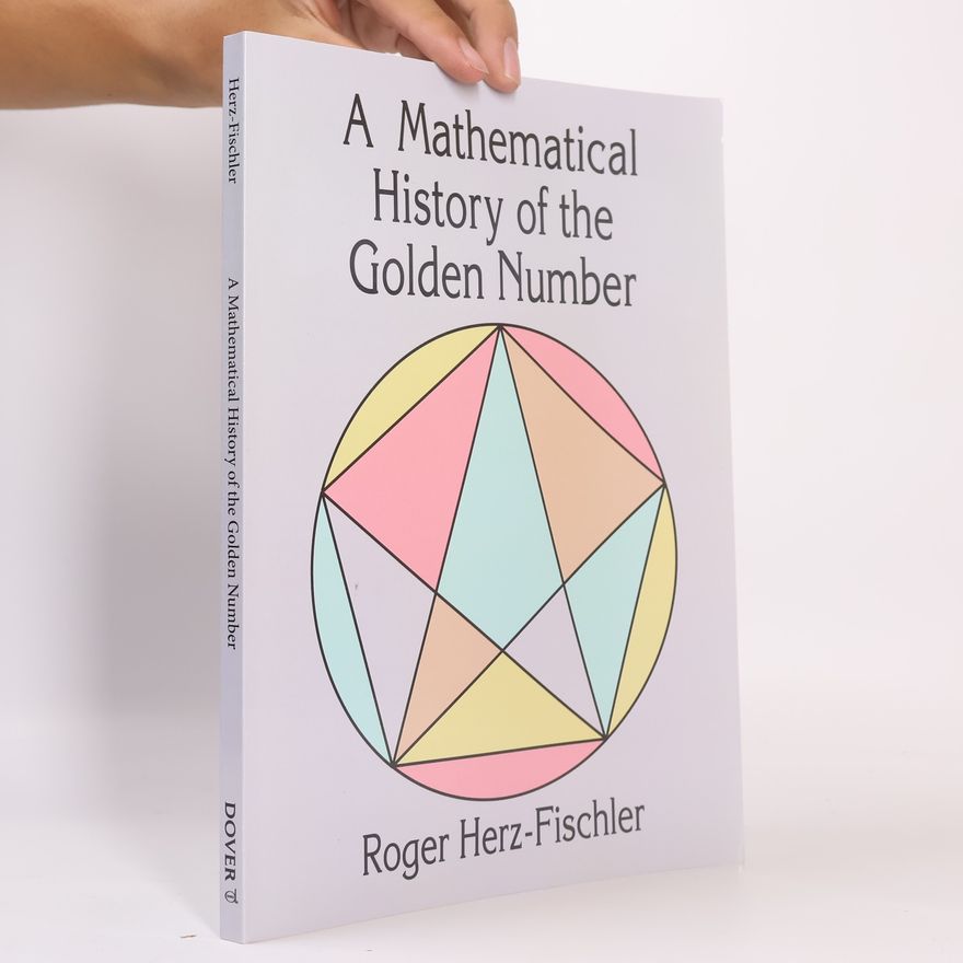 Roger Herz-Fischler A Mathematical History of the Golden Number