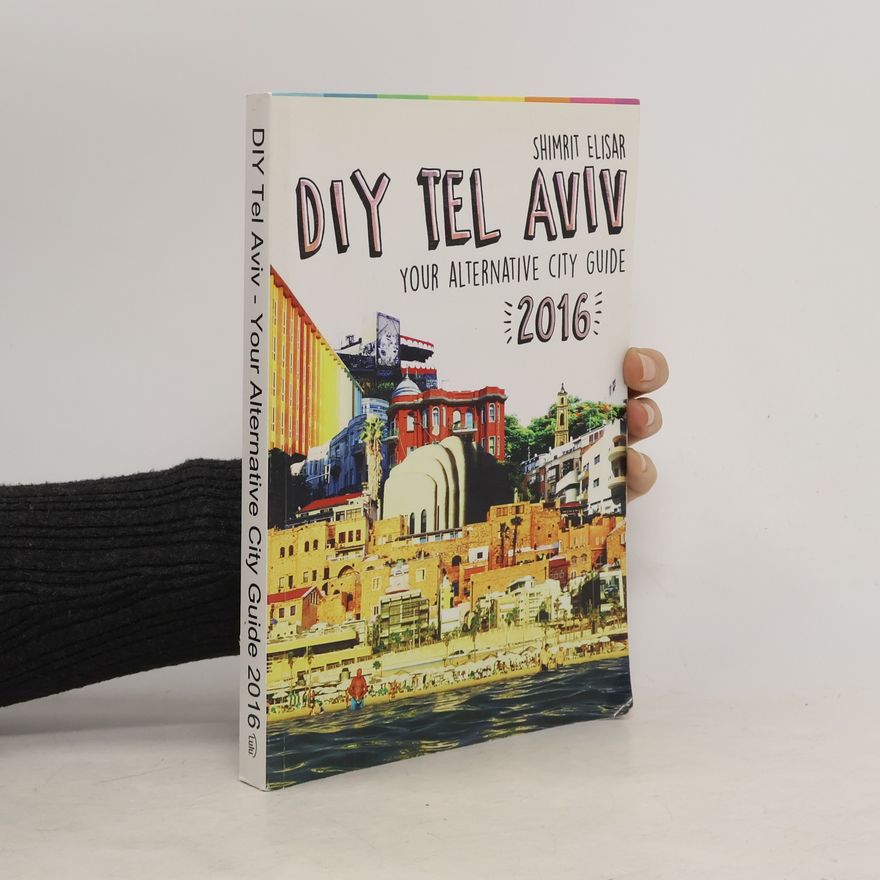 Shimrit Elisar DIY Tel Aviv - Your Alternative City Guide 2016
