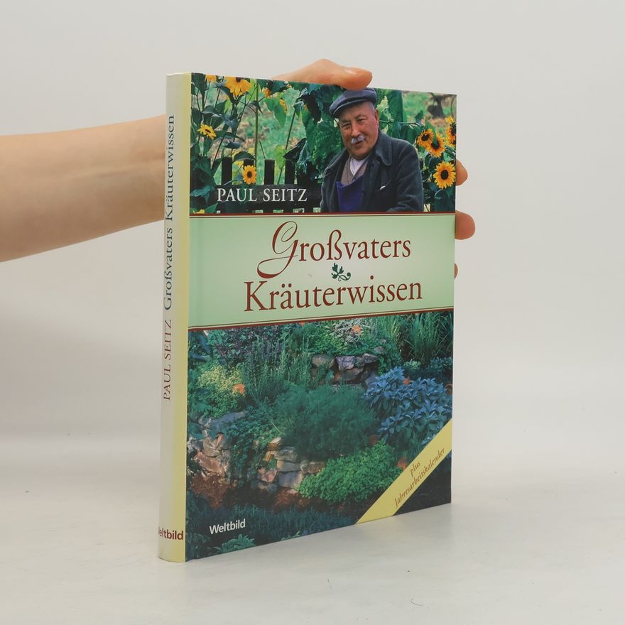 Paul Seitz Großvaters Kräuterwissen