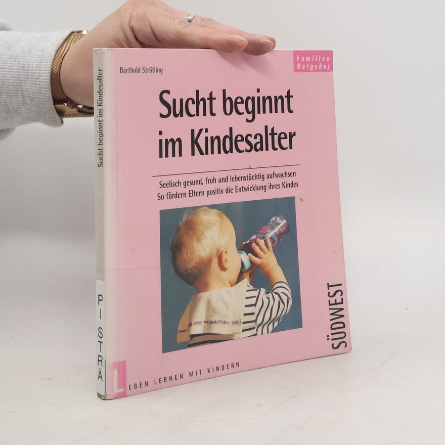 Barthold Strätling Sucht beginnt im Kindesalter