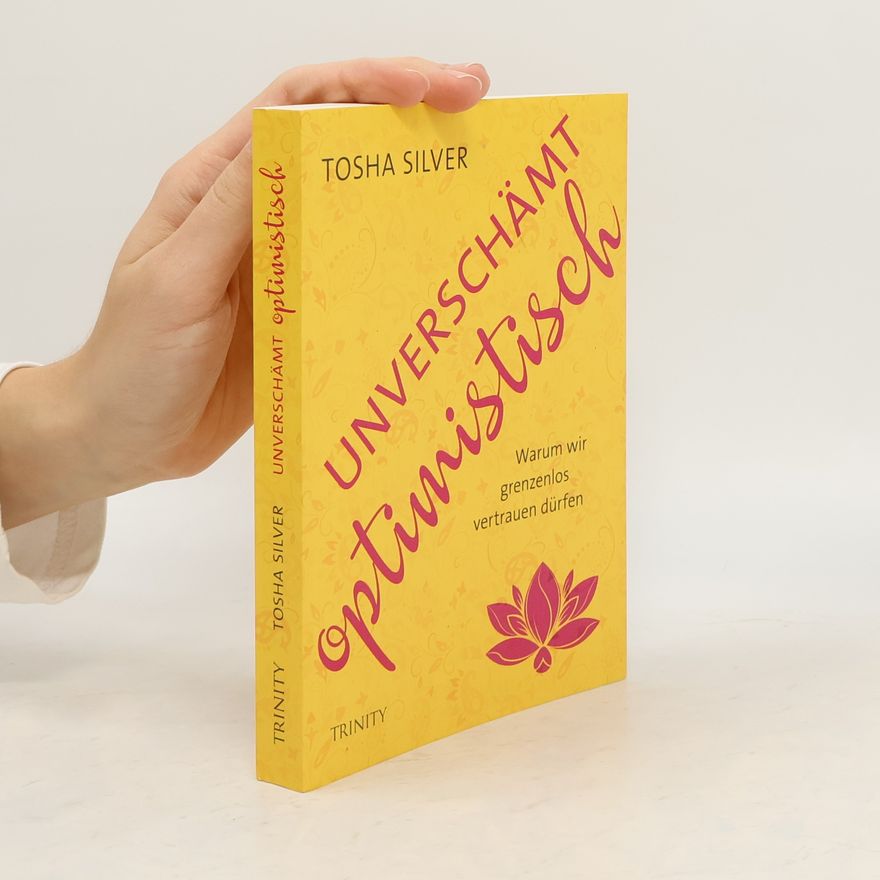 Tosha Silver Unverschämt optimistisch