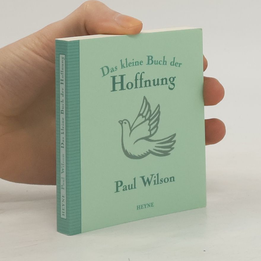Paul Wilson Das kleine Buch der Hoffnung