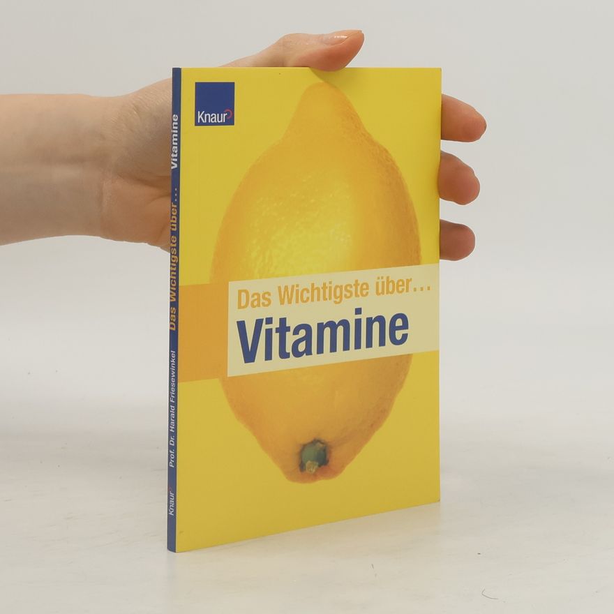 Harald Friesewinkel Das Wichtigste über Vitamine