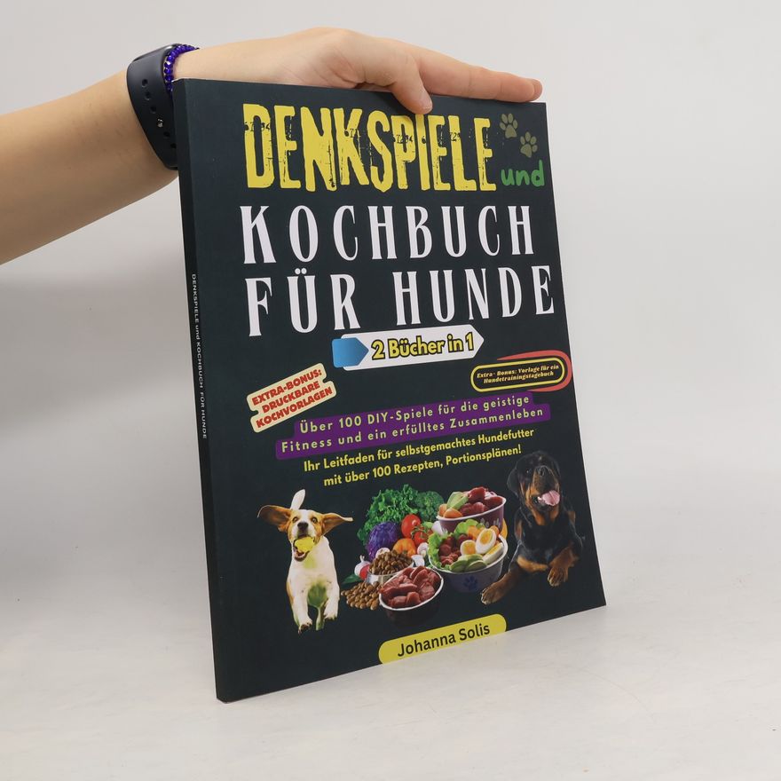 Johanna Solis Denkspiele und Kochbuch für Hunde