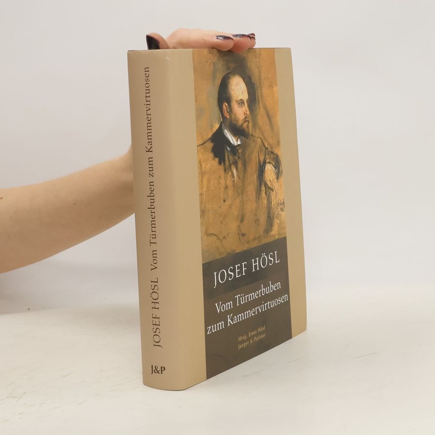 Joseph Hösl Vom Türmerbuben zum Kammervirtuosen