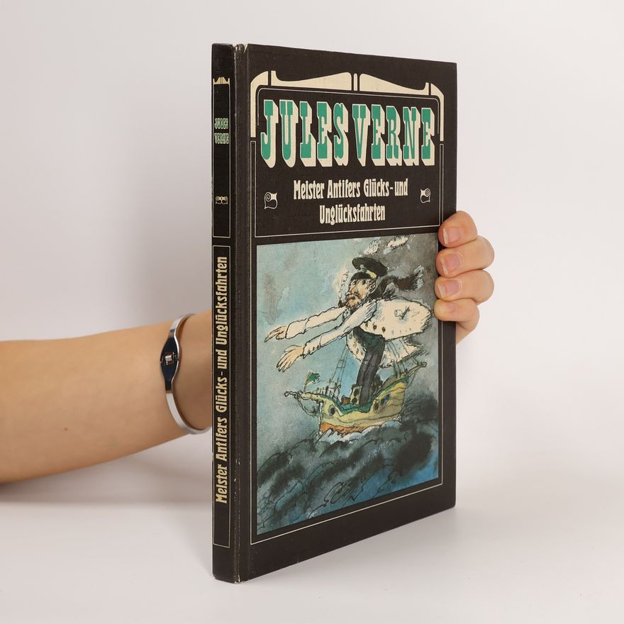 Jules Verne Meister Antifers Glücks- und Unglücksfahrten