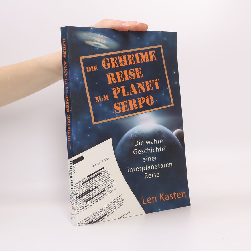 Len Kasten Die geheime Reise zum Planet Serpo
