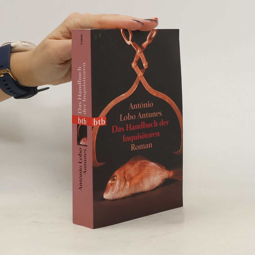 António Lobo Antunes Das Handbuch der Inquisitoren