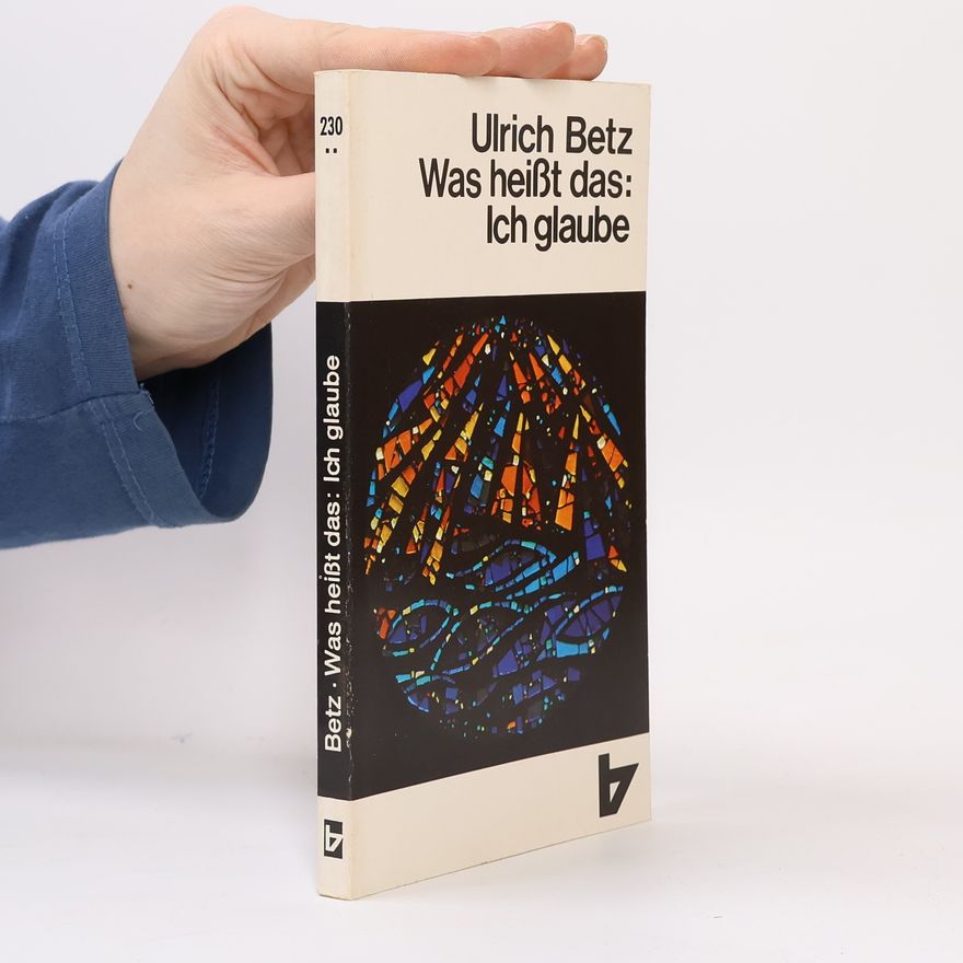 Ulrich Betz R.-Brockhaus-Taschenbücher - 230: Was heisst das "Ich glaube"