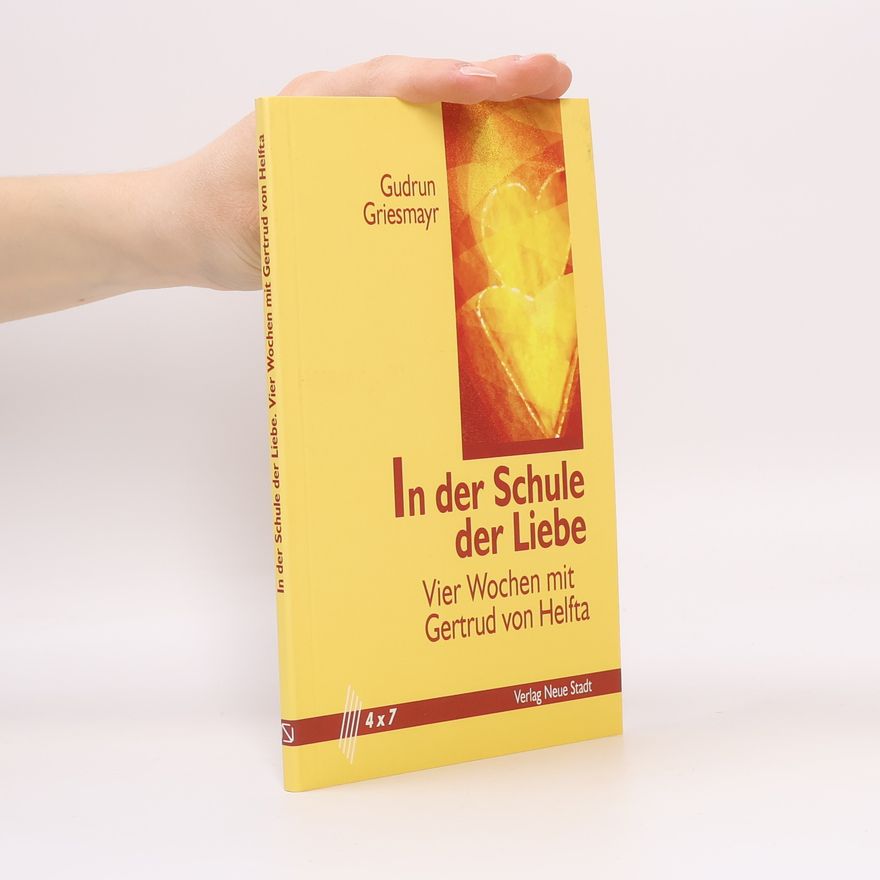 Gudrun Griesmayr In der Schule der Liebe
