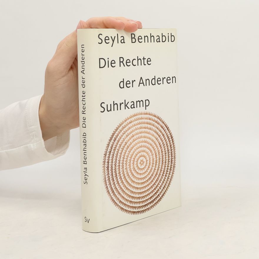 Seyla Benhabib Die Rechte der Anderen