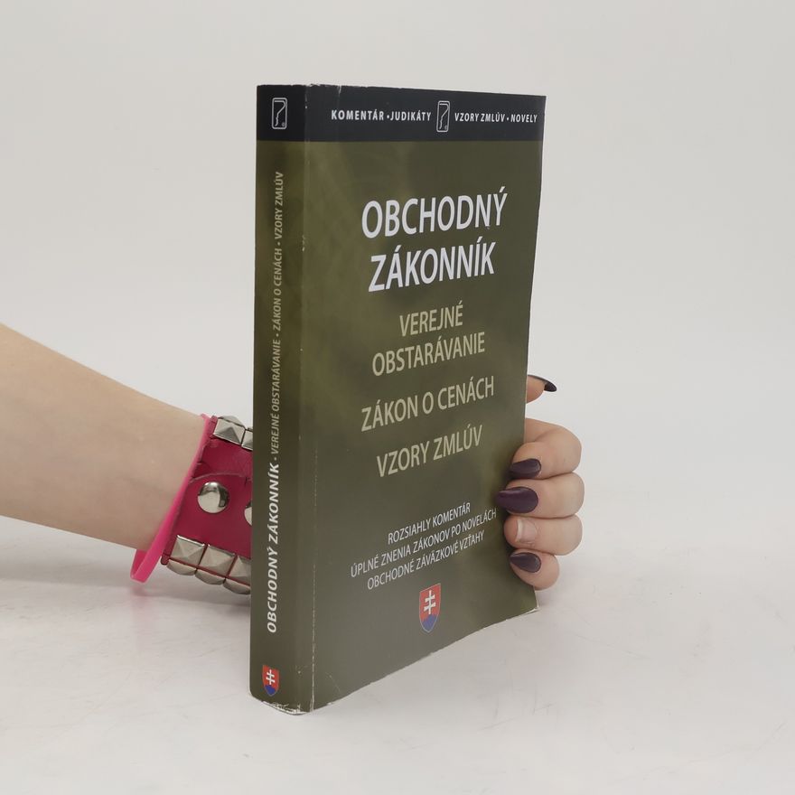 Kolektiv autorů Obchodný zákonník. Verejné obstarávanie. Zákon o cenách. Vzory zmlúv