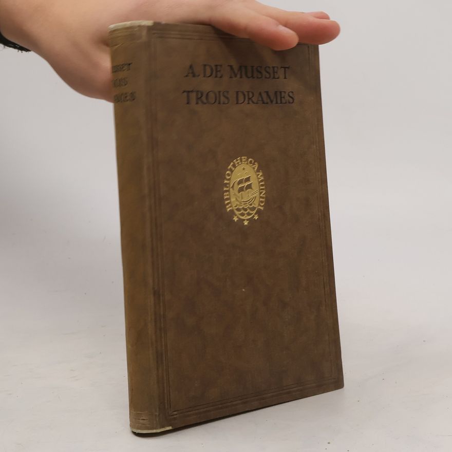Alfred de Musset Trois Drames