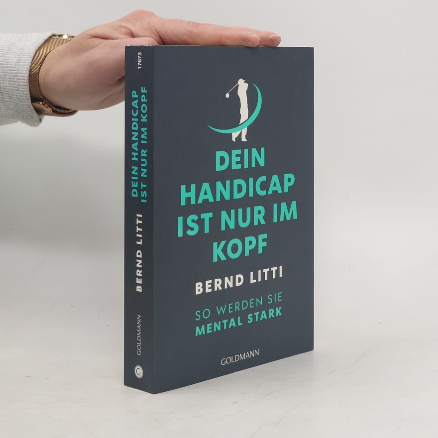 Bernd H. Litti Dein Handicap ist nur im Kopf