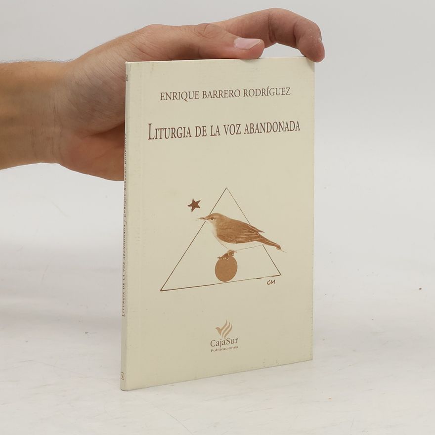 Enrique Barrero Rodríguez Liturgia de la voz abandonada