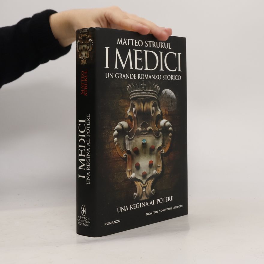 Matteo Strukul I Medici. Una regina al potere