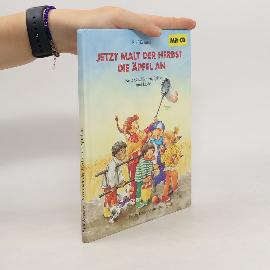 Rolf Krenzer Jetzt malt der Herbst die Äpfel an