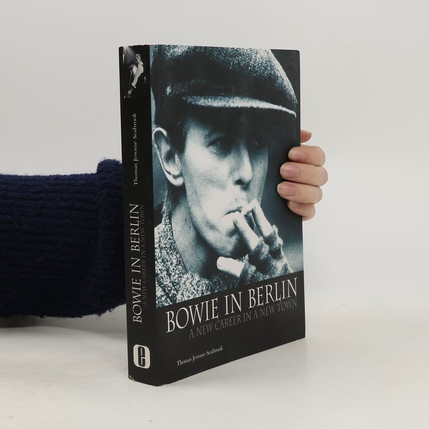 Thomas Jerome Seabrook Bowie in Berlin: A New Career in a New Town