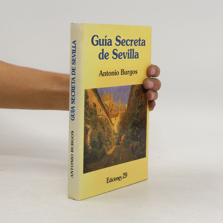 Antonio Burgos Guía secreta de Sevilla