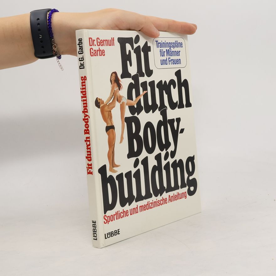 Gernulf Garbe Fit durch Bodybuilding