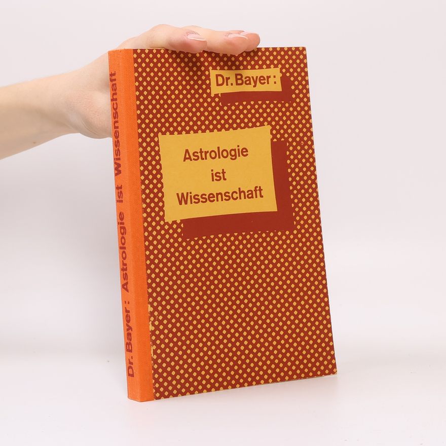 Karl Th. Bayer Astrologie ist Wissenschaft