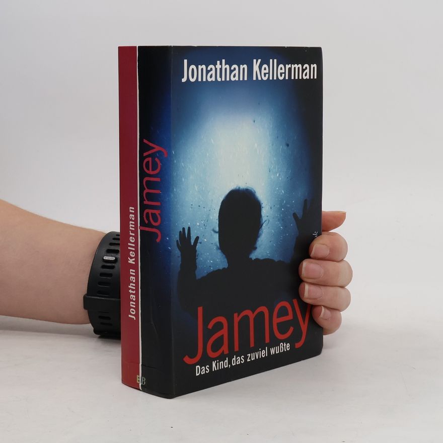 Jonathan Kellerman Jamey. Das Kind, das zuviel wußte