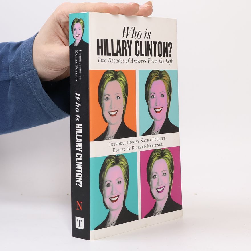 Richard Kreitner Who is Hillary Clinton?