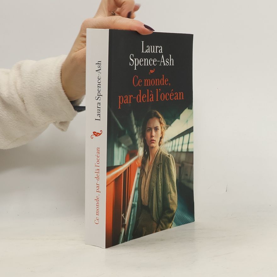 Laura Spence-Ash Ce monde, par-delà l'océan