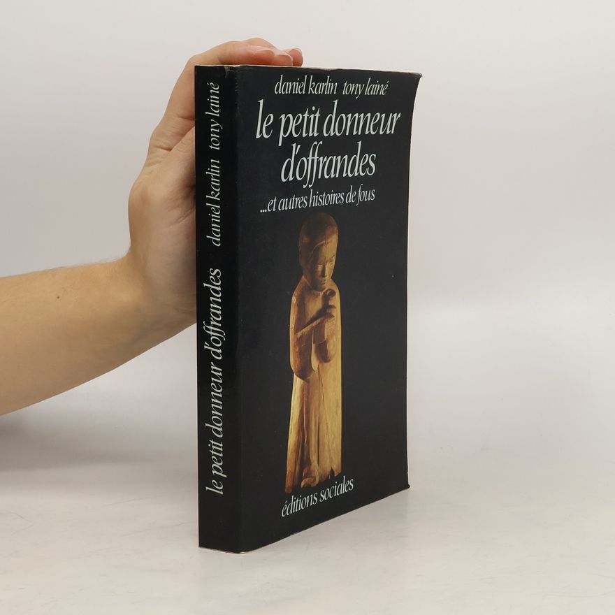 Tony Lainé Le petit donneur d'offrandes et autres histoires de fous