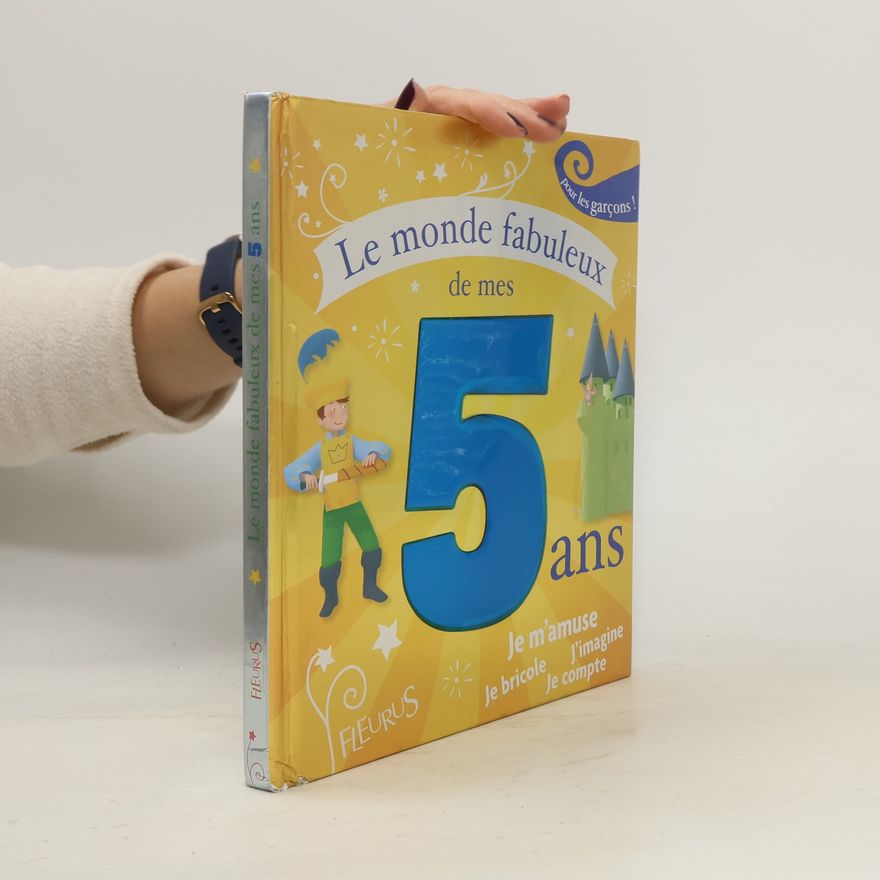 Claire Renaud Le monde fabuleux de mes 5 ans - garçon