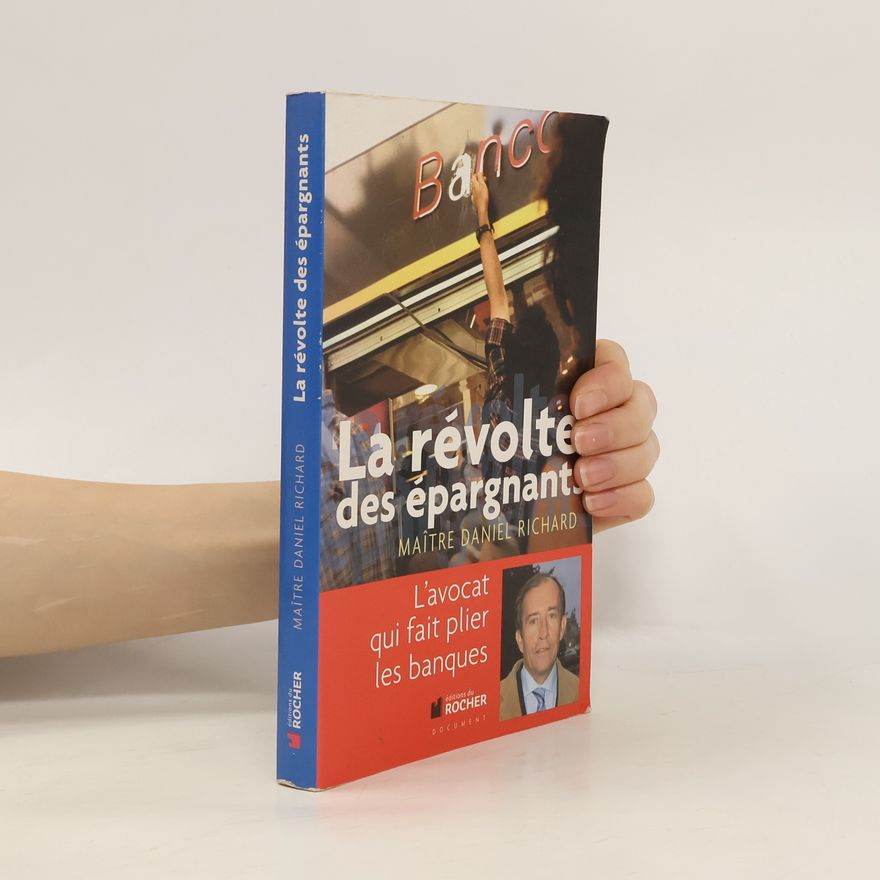 Daniel Richard La révolte des épargnants