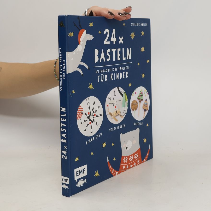 Stefanie Möller 24 x Basteln - Weihnachtliche Projekte für Kinder
