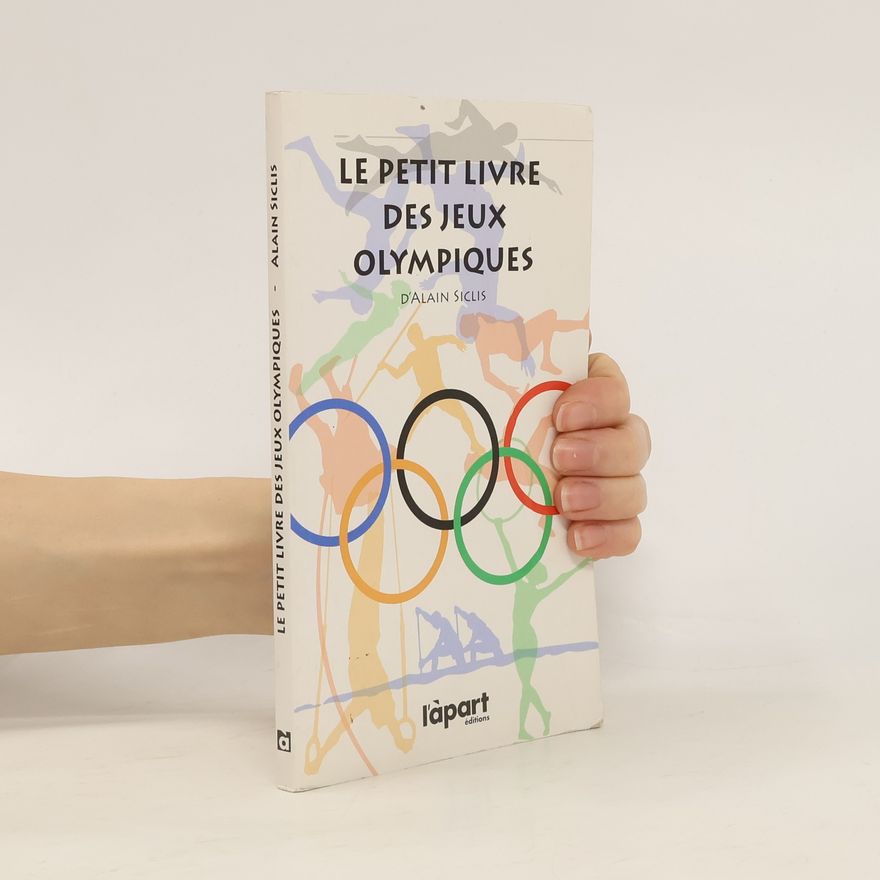 d´Alain Siclis Le petit livre des Jeux olympiques