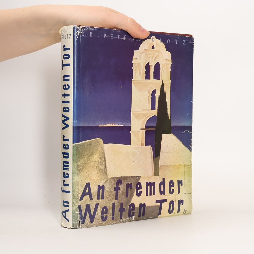 Petrus Klotz An fremder Welten Tor