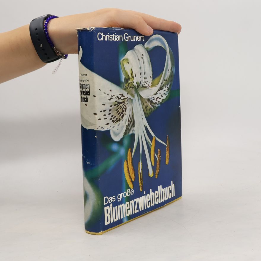 Christian Grunert Das große Blumenzwiebelbuch