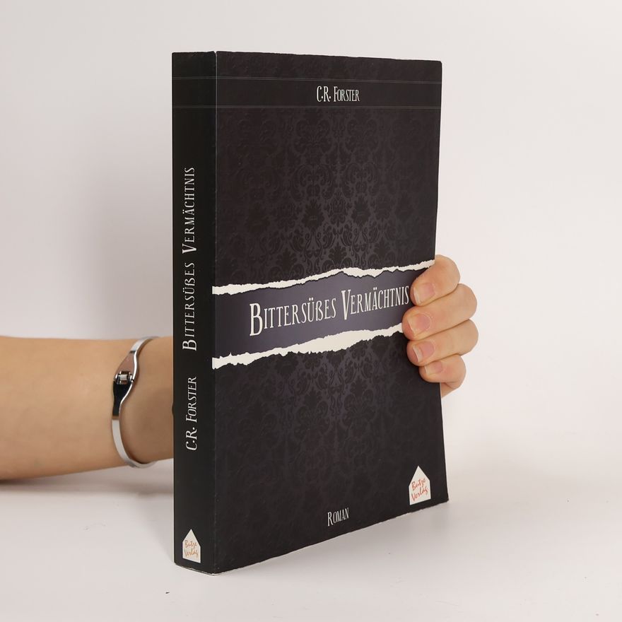C.R. Forster Bittersüßes Vermächtnis