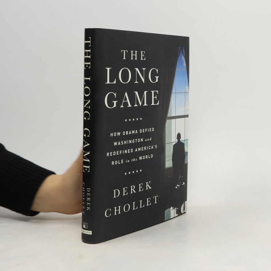 Derek Chollet The Long Game