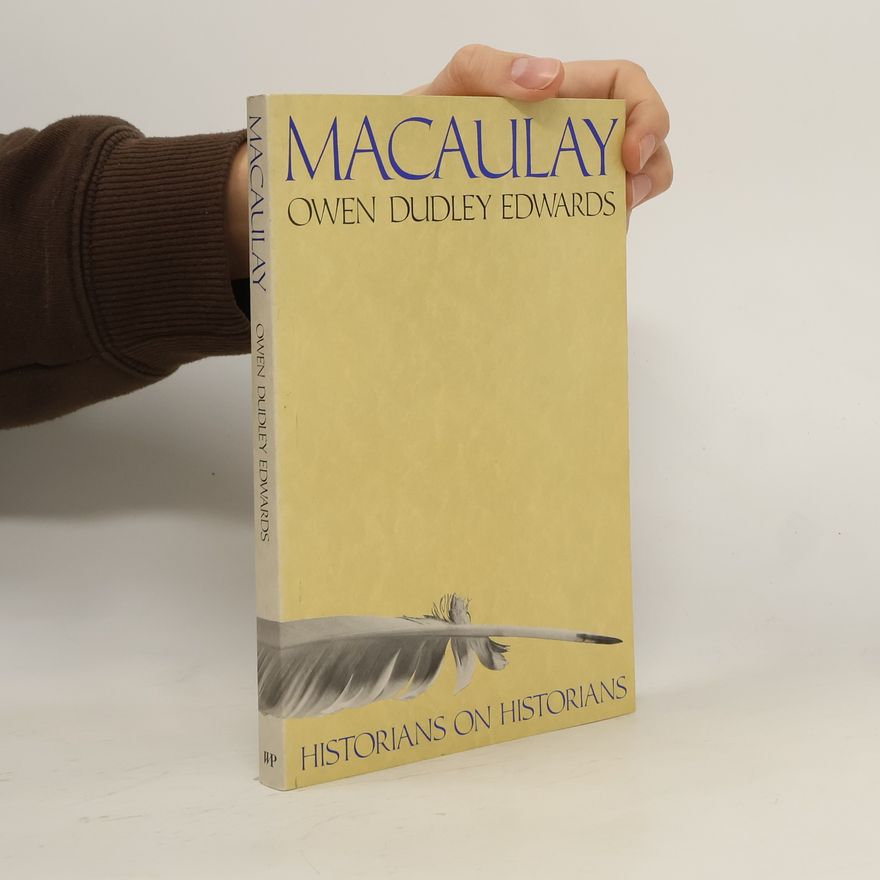 Owen Dudley Edwards Historians on Historians: Macaulay