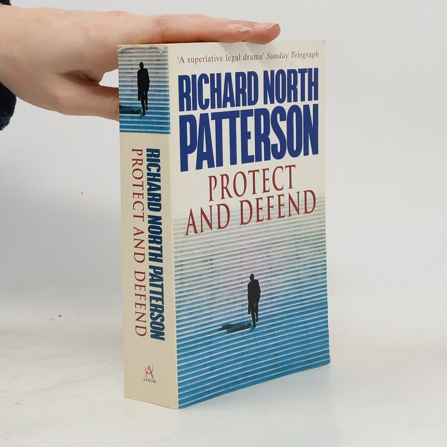 Richard North Patterson Protect and Defend