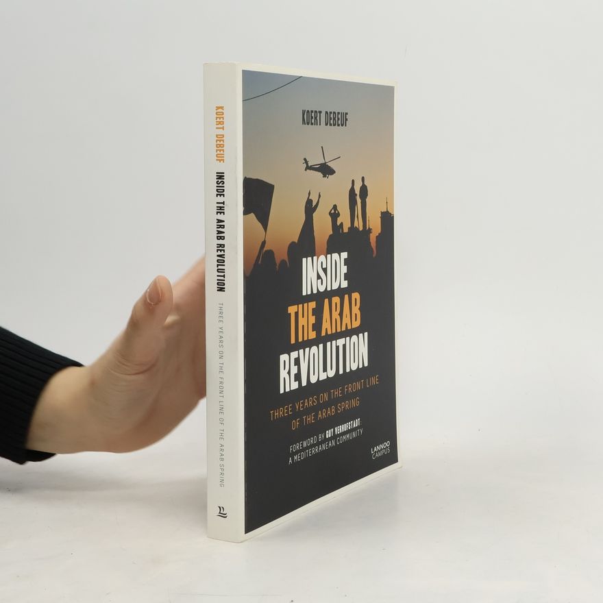 Koert Debeuf Inside the Arab Revolution