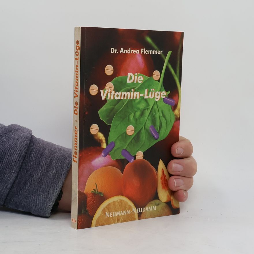Andrea Flemmer Die Vitamin Lüge ...