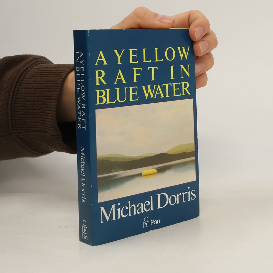 Michael Dorris A Yellow Raft in Blue Water