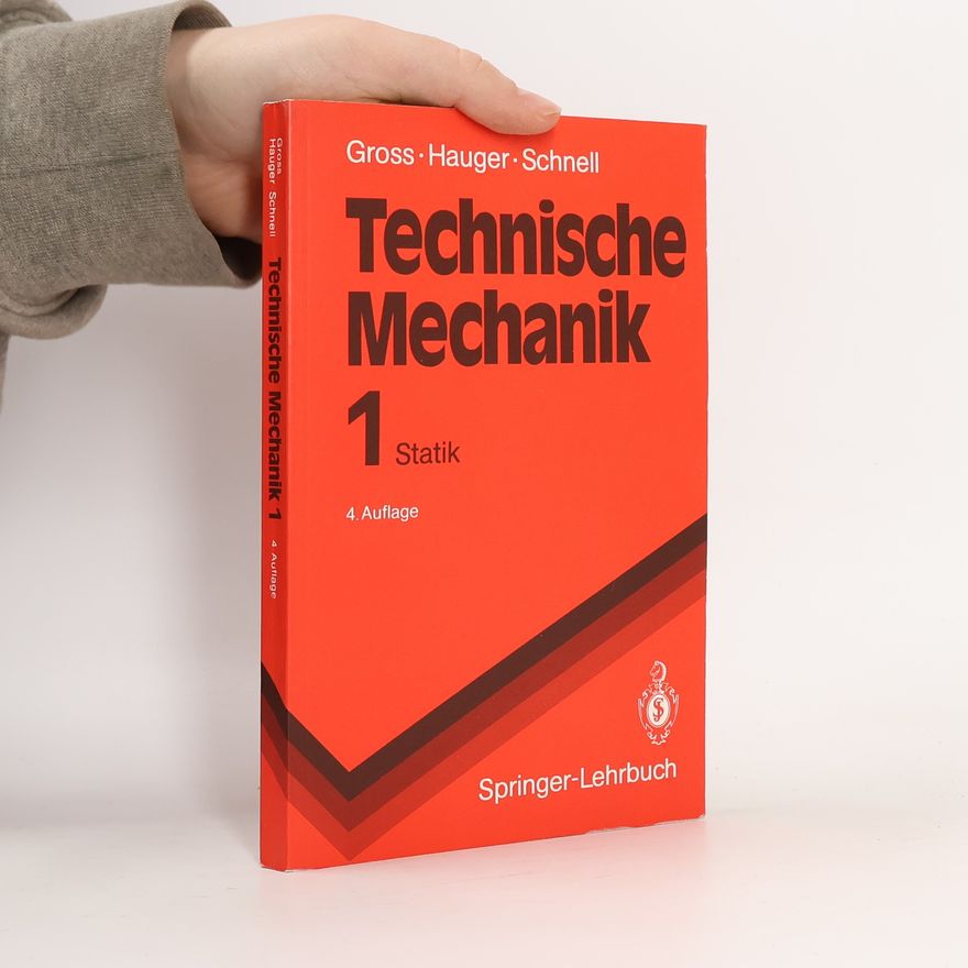 Walter Schnell Springer-Lehrbuch - 1: Technische Mechanik
