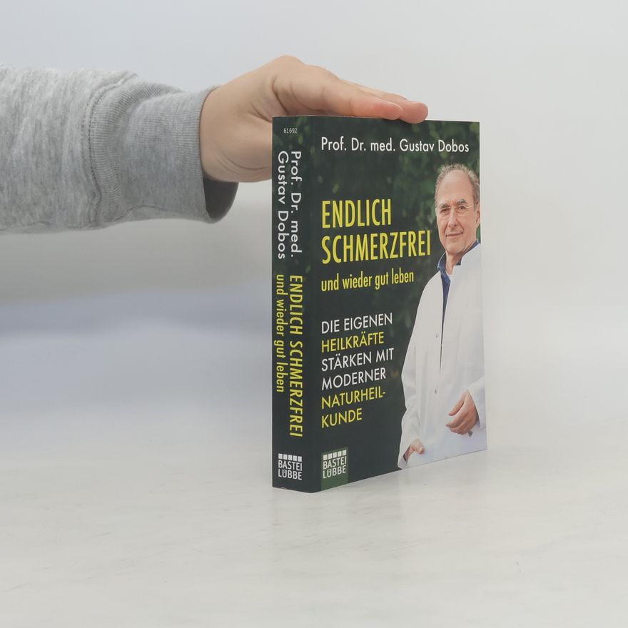 Gustav Dobos Endlich schmerzfrei und wieder gut leben