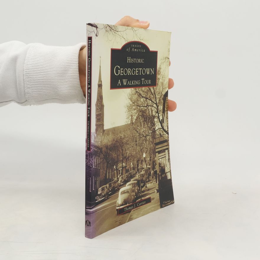 Thomas J. Carrier Images of America: Historic Georgetown