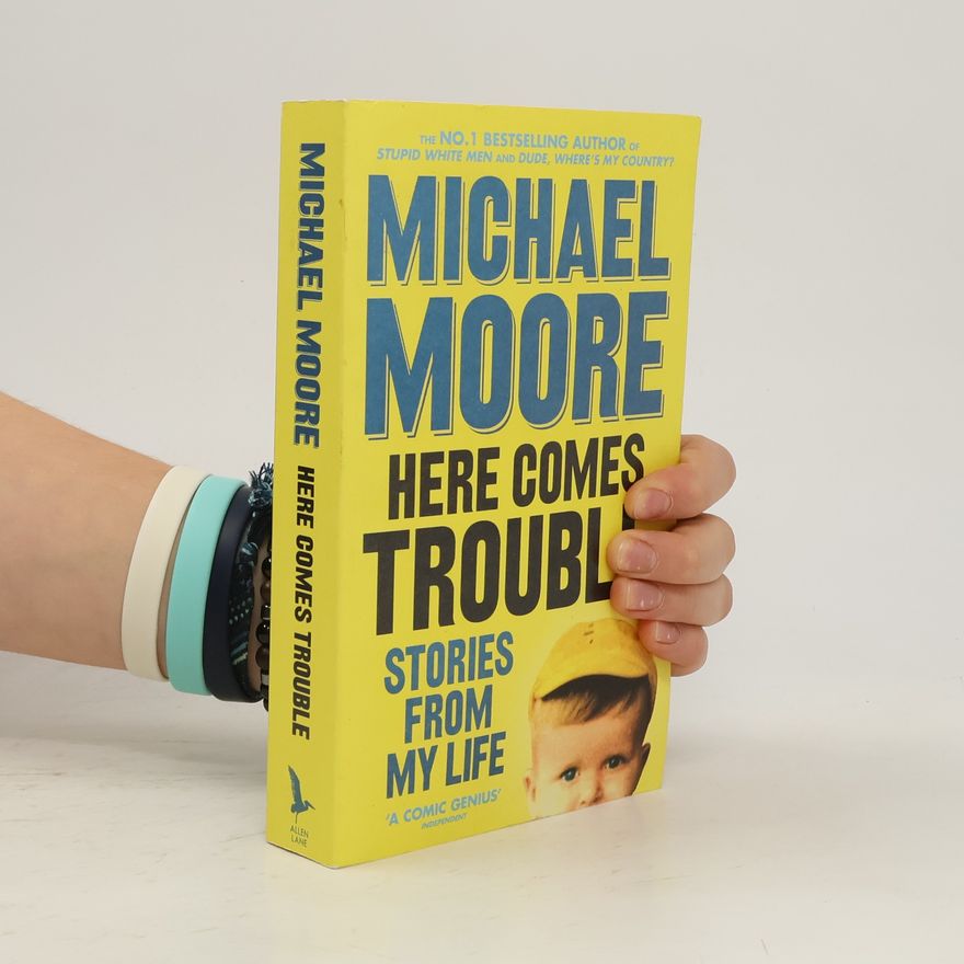 Michael Moore Here Comes Trouble
