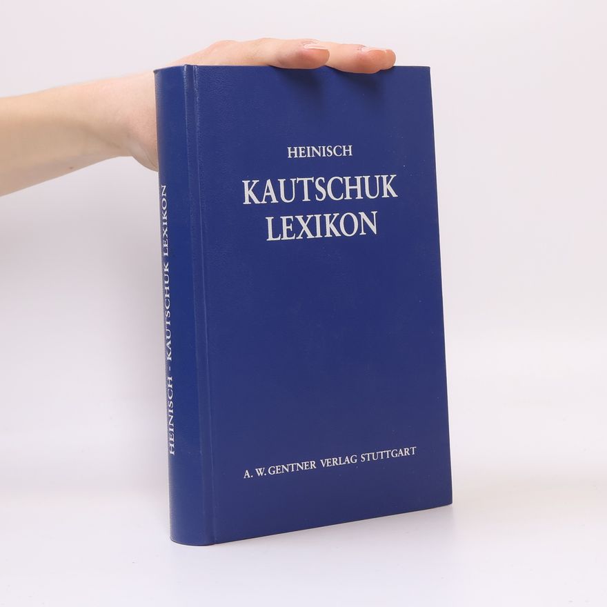 Kurt F. Heinisch Kautschuk-Lexikon